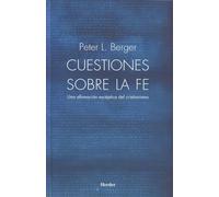 Cuestiones sobre la fe. Una afirmación escéptica del cristianismo (fuera de colección)
