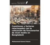 Cuestiones y factores relacionados con la colocación de funcionarios de nivel medio en Bangladesh