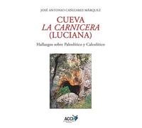 Cueva La Carnicera (Luciana): Hallazgos sobre Paleolítico y Calcolítico