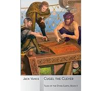 Cugel the Clever: 2 (Tales of the Dying Earth)
