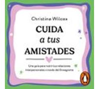 Cuida a tus amistades