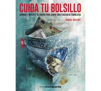 Cuida tu bolsillo: Ahorra e invierte tu dinero para ganar independencia financiera (LIBROS DE VANGUARDIA)