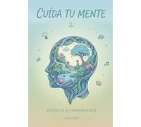 CUIDA TU MENTE 2: Ayúdate a comprender