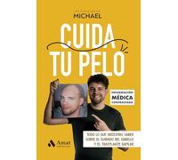 Cuida Tu Pelo - La Guia Definitiva Para El Cuidado Del Cabello Y El Trasplante Capilar. Los Consejos De Michael: Todo lo que necesitas saber sobre el cuidado del cabello y el trasplante capilar