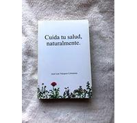 CUIDA TU SALUD, NATURALMENTE
