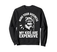 Cuida Tus Asuntos Mis Hijos Son caros Mapache Sudadera