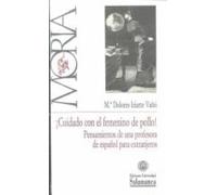 ¡cuidado Con El Femenino Del Pollo!. Pensamientos De Una Profesora De