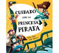 Cuidado con la princesa pirata: Libro emocionante de aventuras, 3-6 años, letra de imprenta; contar a partir de 3 años, leer a partir de 6; texto rimado, divertido (SIN COLECCION)