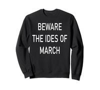 Cuidado con los idus de marzo Sudadera