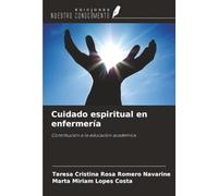 Cuidado espiritual en enfermería: Contribución a la educación académica