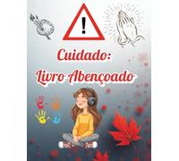 Cuidado: Livro Abençoado: Um Livro de Colorir para Atrair Paz, Luz e Boas Energias