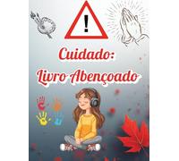 Cuidado: Livro Abençoado: Um Livro de Colorir para Atrair Paz, Luz e Boas Energias