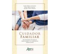 Cuidador Familiar: O Autocuidado Por Meio Do Desenvolvimento De Compet