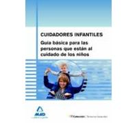 Cuidadores Infantiles: Guia Basica Para Las Personas Que Estan Al Cuid