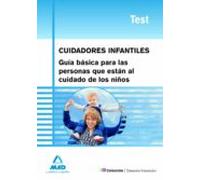 Cuidadores Infantiles. Guía Básica Para Las Personas Que Están Al Cuidado De Los Niños. Test