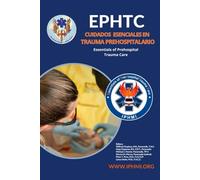 Cuidados escenciales en trauma prehospitalario / Essentials of PreHospital Trauma Care