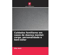 Cuidados familiares em casos de doença mental: carga, personalidade e bem-estar