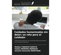 Cuidados humanizados sin dolor: un reto para el cuidador: Tratamiento del dolor por parte del personal sanitario en el oeste de Camerún