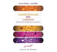 Cuidados musicales para cuidadores | Conxa Trallero , Jordi Oller