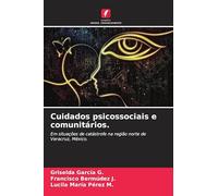 Cuidados psicossociais e comunitários.: Em situações de catástrofe na região norte de Veracruz, México.