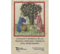 Cuidados y remedios de las mujeres: medicina y farmacia en el Renacimiento (Plural)