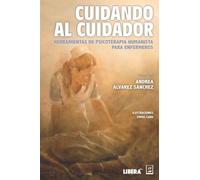 Cuidando al cuidador: Herramientas de psicoterapia humanista para enfermeros