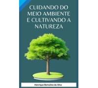 Cuidando Do Meio Ambiente E Cultivando A Natureza (ebook)