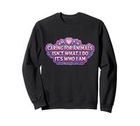 Cuidar a los Animales no es lo Que Hago Es quien Soy Mujer Veterinaria Sudadera