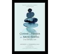Cuidar la Herida del Abuso Sexual: Una Introducción