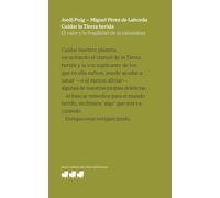 Cuidar la Tierra herida: El valor y la fragilidad de la naturaleza