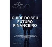 Cuide Do Seu Futuro Financeiro (ebook)