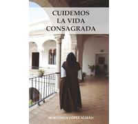 Cuidemos la vida consagrada