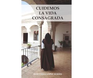 Cuidemos la vida consagrada