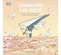 ¡Cuidemos las aves!: Ayuda a Finn y a Skip a luchar contra el cambio climático (DK Infantil)