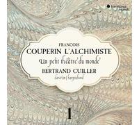 Cuiller Bertrand – L'alchimiste Vol.1 Un Petit Theatre Du Mond – Harmonia Mundi