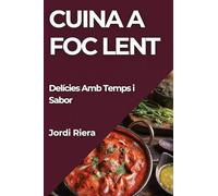 Cuina a Foc Lent: Delícies Amb Temps i Sabor