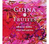 Cuina Amb Fruites: Les propostes de Miracle Serra i Joan Targarona: 17 (Milfulls)