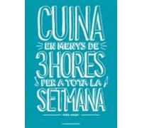 Cuina En Menys De 3 Hores Per A Tota La Setmana
