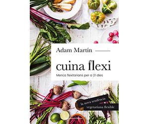 Cuina Flexi: Menús flexitarians per a 21 dies: 3 (Sensacions)