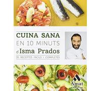 Cuina sana en 10 minuts: 35 receptes fàcils i completes (SIN COLECCION)