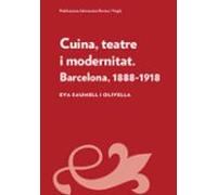 cuina teatre i modernitat. barcelona 1888-1918