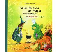 Cuinar és cosa de Màgia: les receptes de la Merlina i l'Igor (SERIE CREIXENT)