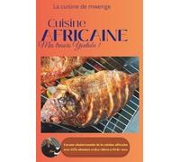 CUISINE AFRICAINE mes trésors Youtube: Livre de recettes africaines pour aide un ou une femme actif à diversifier les recettes dans sa cuisine et ... d'Afrique de façon simple à s'en sortirr.