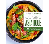 Cuisine asiatique: 100 recettes testées pour vous !: 31645