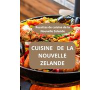 CUISINE DE LA NOUVELLE ZELANDE: Recettes de cuisine de la nouvelle Zélande - Plats traditionnels néo-zélandais - Recettes de famille néo-zélandaises