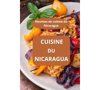 CUISINE DU NICARAGUA: Recettes de cuisine du Nicaragua - Gastronomie du Nicaragua - Recettes faciles Nicaragua
