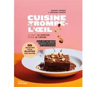 Cuisine en trompe-l'œil: Il faut le goûter...pour le croire