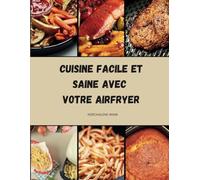 Cuisine facile et saine avec votre Airfryer