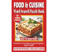CUISINE & FOOD WORD SEARCH PUZZLE BOOK: 50+ Easy-to-Read Puzzles in a Word Find Book About Global Dishes, Cooking & Culinary Delights for Foodies, ... & LEISURE WORD SEARCH SERIES: FOOD & COOKING)