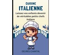 Cuisine Italienne: Laissez vos enfants devenir de véritables petits chefs Italien